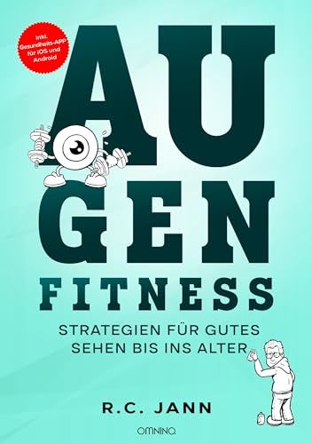 AUGENFITNESS: Strategien für gutes Sehen bis ins Alter von Omnino Verlag