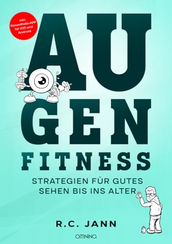 AUGENFITNESS: Strategien für gutes Sehen bis ins Alter von Omnino Verlag