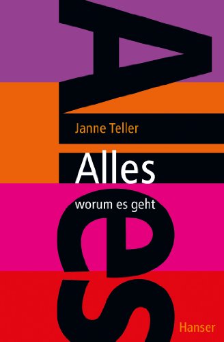 Alles - worum es geht: Nominiert für den Deutschen Jugendliteraturpreis 2014, Kategorie Preis der Jugendlichen von Hanser, Carl GmbH + Co.