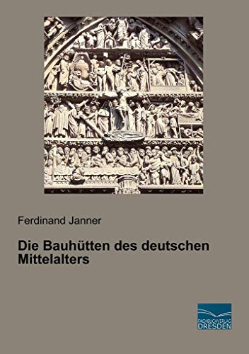 Die Bauhütten des deutschen Mittelalters von Fachbuchverlag-Dresden