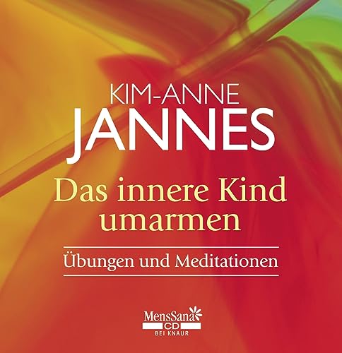Das innere Kind umarmen: Übungen und Meditationen