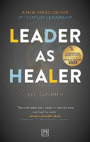 Leader as Healer: A new paradigm for 21st-century leadership