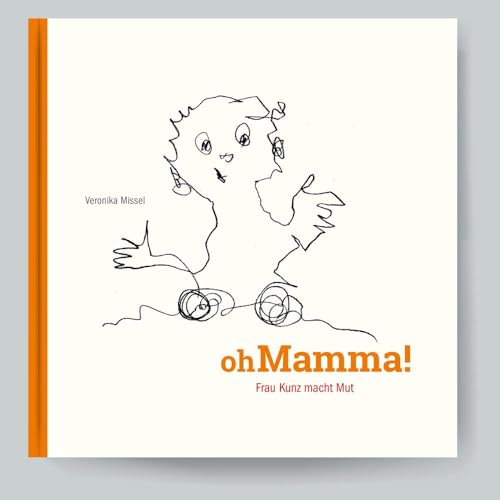 oh Mamma!: Frau Kunz macht Mut. Frau Kunz hat Krebs. von KRAUTin Verlag