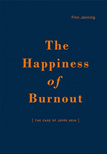 The Happiness of Burnout. The Case of Jeppe Hein
