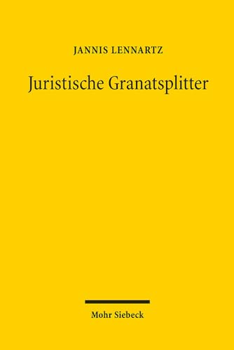 Juristische Granatsplitter: Sprache und Argument bei Carl Schmitt in Weimar von Mohr Siebeck