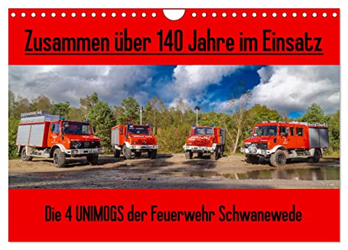 Die 4 UNIMOGS der Feuerwehr Schwanewede (Wandkalender 2024 DIN A4 quer), CALVENDO Monatskalender