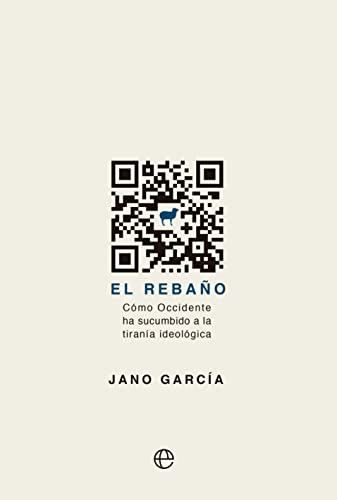 El rebaño: Cómo Occidente ha sucumbido a la tiranía ideológica (Actualidad) von La Esfera de los Libros.