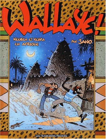 Wallaye ! Keubla et Kebra en Afrique (Eldorado) von Les Humanoïdes Associés
