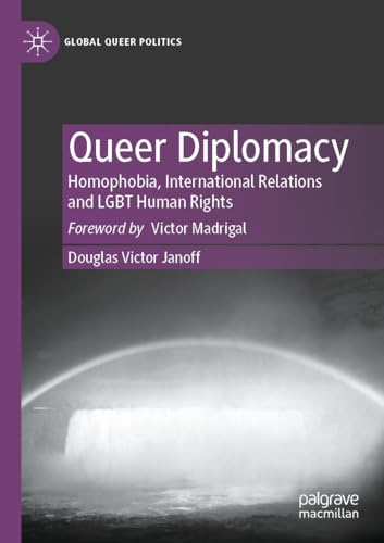 Queer Diplomacy: Homophobia, International Relations and LGBT Human Rights (Global Queer Politics) von Palgrave Macmillan