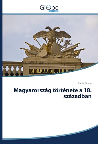 Magyarország története a 18. században von GlobeEdit