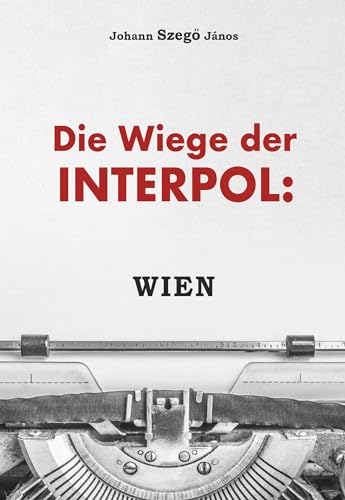 Die Wiege der Interpol: WIEN! von Buchschmiede von Dataform Media GmbH