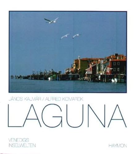 Laguna. Venedigs Inselwelten