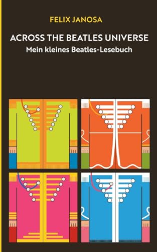 Across the Beatles Universe: Mein kleines Beatles-Lesebuch