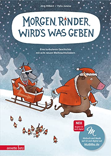 Morgen, Rinder, wird's was geben: Eine turbulente Geschichte mit acht neuen Weihnachtsliedern Morgen, Rinder, wird's was geben: Eine turbulente Geschichte mit acht neuen Weihnachtsliedern von Betz, Annette