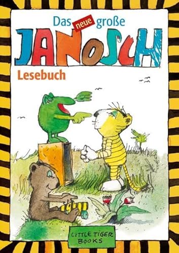 Das neue große Janosch-Lesebuch: Jubiläumsausgabe (Little Tiger Books)