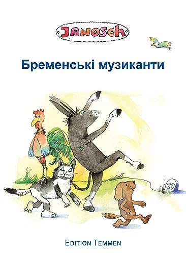 Die Bremer Stadtmusikanten, ukrainisch Die Bremer Stadtmusikanten, ukrainisch von Edition Temmen