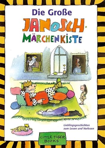Die Große Janosch Märchenkiste: Lieblingsgeschichten zum Lesen und Vorlesen (Little Tiger Books)