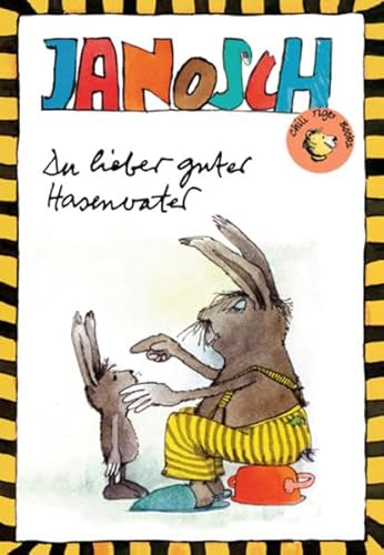 Du lieber guter Hasenvater (Chili Tiger Books / Tolle Texte und starke Illustrationen für neugierige Leserinnen und Leser zwischen 8 und 12 Jahren!)
