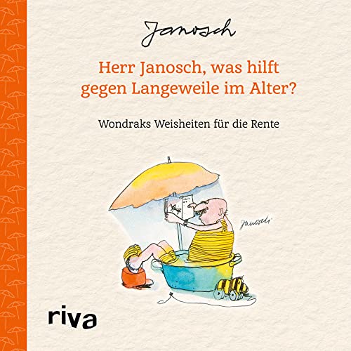 Herr Janosch, was hilft gegen Langeweile im Alter?: Wondraks Weisheiten für die Rente. Das perfekte Geschenk für Rentner, Eintritt in den Ruhestand, zu Geburtstag, Weihnachten, Ostern Herr Janosch, was hilft gegen Langeweile im Alter?: Wondraks Weisheiten für die Rente. Das perfekte Geschenk für Rentner, Eintritt in den Ruhestand, zu Geburtstag, Weihnachten, Ostern