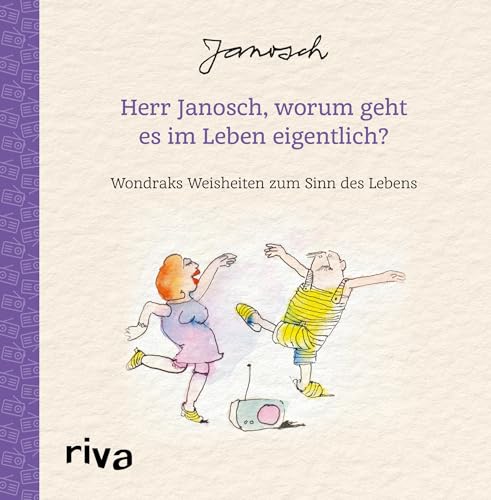 Herr Janosch, worum geht es im Leben eigentlich?: Wondraks Weisheiten zum Sinn des Lebens. Schönes Geschenk zu Geburtstag, Ostern, Weihnachten. Für mehr Glück, Liebe, Achtsamkeit Herr Janosch, worum geht es im Leben eigentlich?: Wondraks Weisheiten zum Sinn des Lebens. Schönes Geschenk zu Geburtstag, Ostern, Weihnachten. Für mehr Glück, Liebe, Achtsamkeit von RIVA