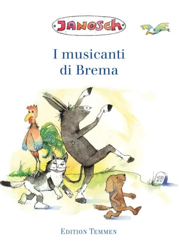 I musicanti di Brema. Italienische Sonderausgabe der Bremer Stadtmusikanten: Sonderausgabe italienisch