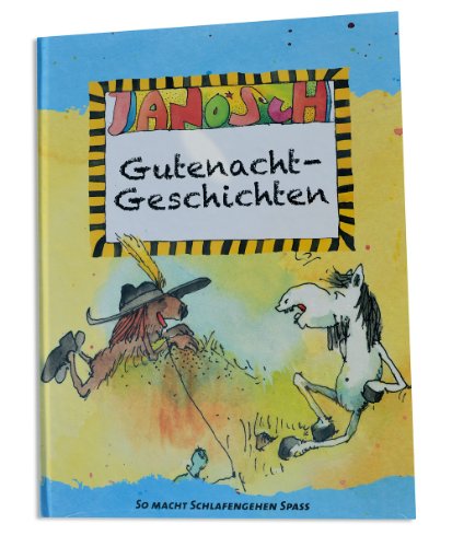 JANOSCH - Gute-Nacht-Geschichten - So macht Schlafengehen Spass JANOSCH - Gute-Nacht-Geschichten - So macht Schlafengehen Spass