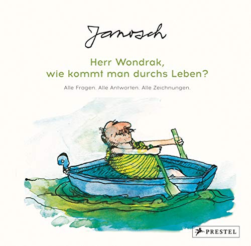 Janosch: Herr Wondrak, wie kommt man durchs Leben?: Alle Fragen. Alle Antworten. Alle Zeichnungen Janosch: Herr Wondrak, wie kommt man durchs Leben?: Alle Fragen. Alle Antworten. Alle Zeichnungen
