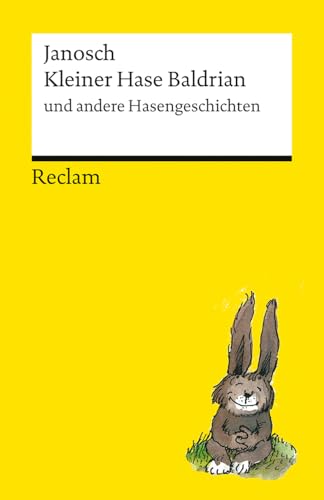 Kleiner Hase Baldrian und andere Hasengeschichten: Geschichten und Illustrationen von Janosch für Erwachsene – Das perfekte Ostergeschenk – Mit ... (Reclams Universal-Bibliothek) von Reclam, Philipp, jun. GmbH, Verlag
