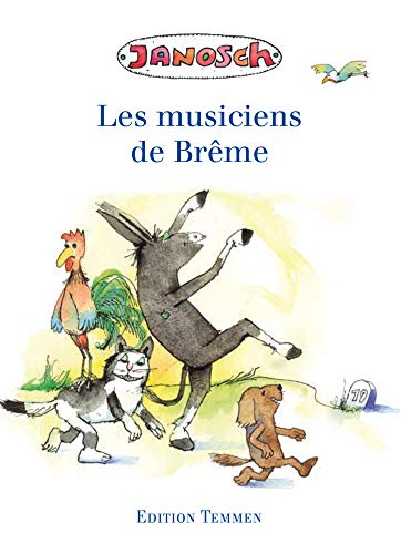 Les musiciens de Brême. Französische Sonderausgabe der Bremer Stadtmusikanten: Sonderausgabe französisch Les musiciens de Brême. Französische Sonderausgabe der Bremer Stadtmusikanten: Sonderausgabe französisch