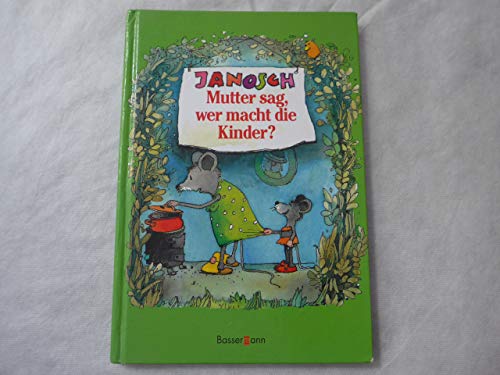 Mutter sag, wer macht die Kinder (Little Tiger Books) von Little Tiger