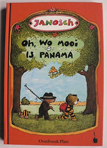 Oh, wo mooi is Panama. De Vertellsel van de lüttje Tiger un de lüttje Boor – un wo se nah Panama raken: Oh, wie schön ist Panama - Ostfriesisch: De ... (Janosch, Oh, wie schön ist Panama) von Edition Tintenfa