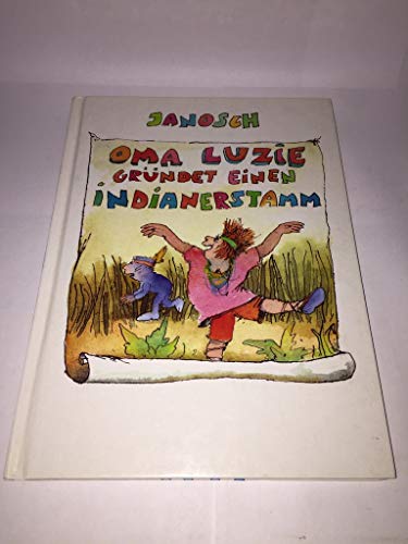 Oma Luzie gründet einen Indianerstamm Oma Luzie gründet einen Indianerstamm