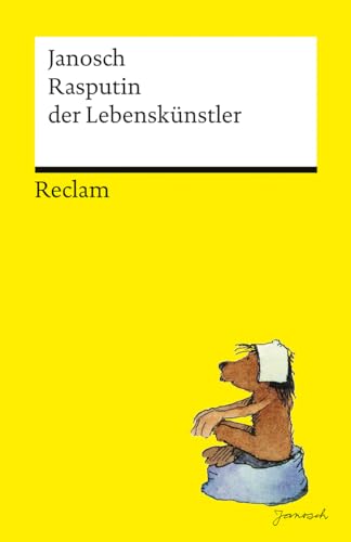 Rasputin der Lebenskünstler: Janosch – humoristischer Blick in die menschliche Natur; Geschichtensammlung – 14398 (Reclams Universal-Bibliothek) Rasputin der Lebenskünstler: Janosch – humoristischer Blick in die menschliche Natur; Geschichtensammlung – 14398 (Reclams Universal-Bibliothek)