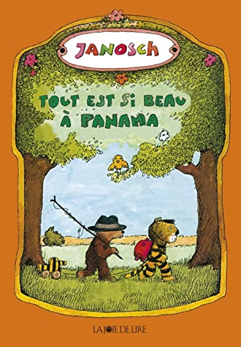 Tout est si beau à Panama: Le voyage d'un petit tigre et d'un petit ours qui cherchaient Panama von LA JOIE DE LIRE