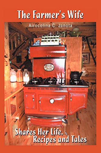 The Farmer's Wife: Shares Her Life, Recipes and Tales von iUniverse