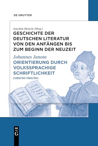 Orientierung durch volkssprachige Schriftlichkeit: (1280/90-1380/90) (Geschichte der deutschen Literatur von den Anfängen bis zum Beginn der Neuzeit. Vom späten Mittelalter zum Beginn der Neuzeit) von de Gruyter
