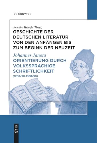 Orientierung durch volkssprachige Schriftlichkeit: (1280/90-1380/90) (Geschichte der deutschen Literatur von den Anfängen bis zum Beginn der Neuzeit. Vom späten Mittelalter zum Beginn der Neuzeit)