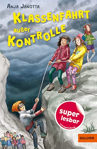 Klassenfahrt außer Kontrolle (Super lesbar) von Gulliver von Beltz & Gelberg