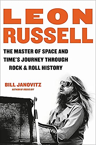 Leon Russell: The Master of Space and Time's Journey Through Rock & Roll History von Da Capo