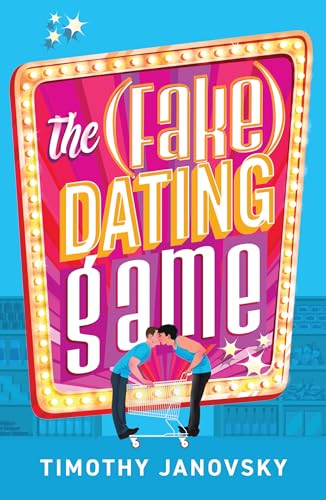 The (Fake) Dating Game: A 2024 LGBTQIA+ rom-com, perfect for fans of spicy romance and fake dating!