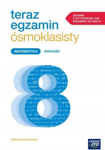 Teraz egzamin ósmoklasisty Matematyka Arkusze von Nowa Era