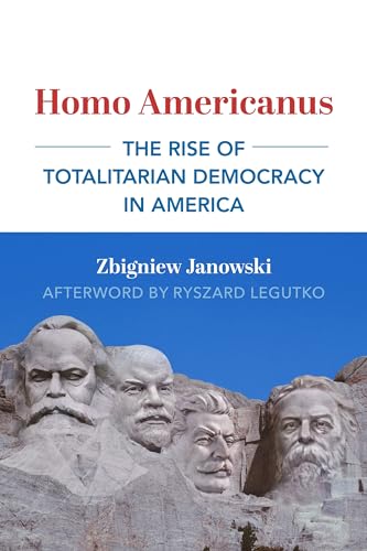 Homo Americanus: The Rise of Totalitarian Democracy in America (Dissident American Thought Today) von St Augustine's Press