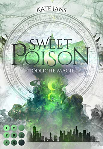 Sweet Poison. Tödliche Magie: Fantasy-Liebesroman über magische Clans in New York von Impress