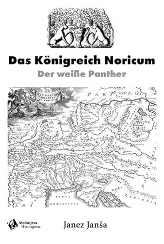 Das Königreich Noricum: Der weiße Panther