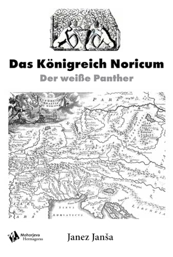 Das Königreich Noricum: Der weiße Panther