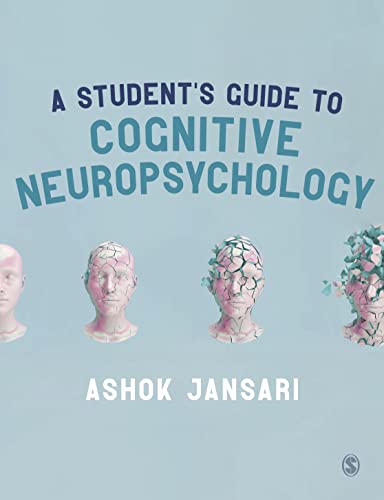 A Student's Guide to Cognitive Neuropsychology: Studying Damaged Brains (Sage Foundations of Psychology) von Sage Publications