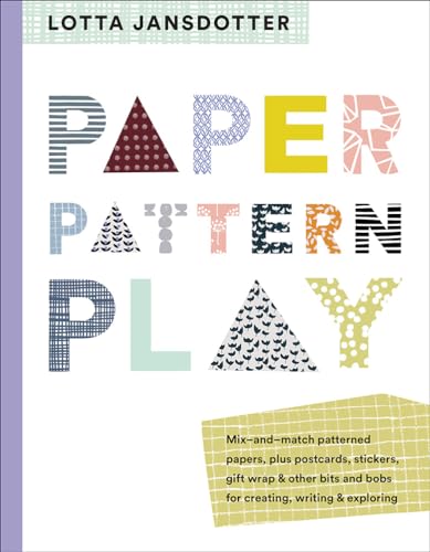 Lotta Jansdotter Paper, Pattern, Play: Mix-and-match Patterned Papers, Plus Postcards, Stickers, Gift Wrap & Other Bits and Bobs for Creating, Writing & Exploring