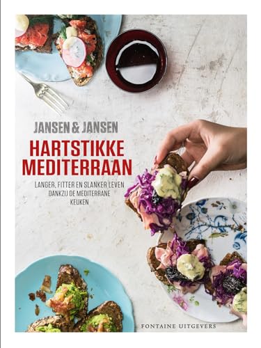 Hartstikke mediterraan: langer, fitter en slanker leven dankzij de mediterrane keuken Hartstikke mediterraan: langer, fitter en slanker leven dankzij de mediterrane keuken