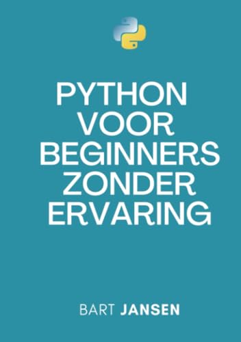 Python Programmeren voor beginners zonder ervaring von Brave New Books