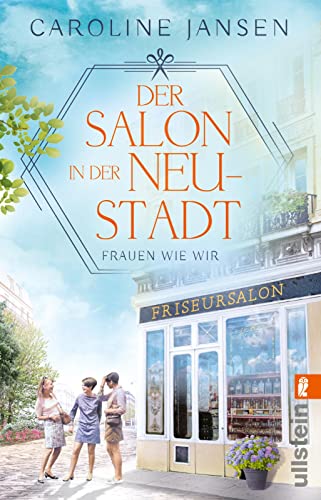 Der Salon in der Neustadt: Roman | Die Fortsetzung der wunderbaren Friseur-Reihe